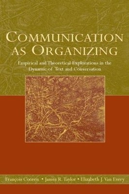 Communication as Organizing - 9780805858136