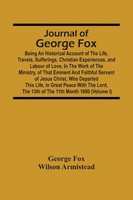 George Fox (U. A.) | Journal Of George Fox; Being An Historical Account Of...