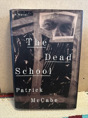 The Dead School by Patrick McCabe (1995, Hardcover) Signed