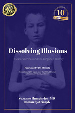 Dissolving Illusions: Disease, Vaccines, and the Forgotten History 10Th Annivers