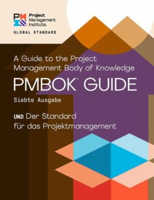 A Guide to the Project Management Body of Knowledge und der Standard fur das ...