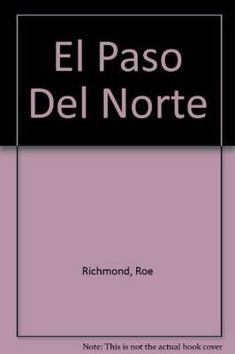 EL PASO DEL NORTE By Roe Richmond