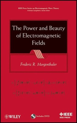 The Power and Beauty of Electromagnetic Fields (IEEE Buch Wiley-IEEE Press