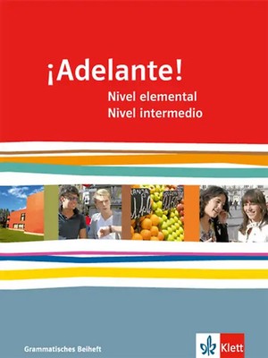 ¡Adelante! Nivel elemental + avanzado. Grammatisches Beiheft 1. und 2. Lernjahr