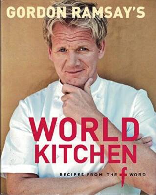 Gordon Ramsays World Kitchen: Recipes from the f Word - Hardcover - GOOD