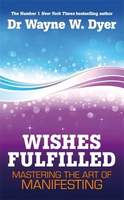 WISHES FULFILLED by DYER, WAYNE W Paperback Self Help Business