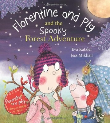Florentine and Pig and the Spooky Forest Adventure (Florentine &