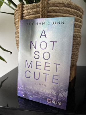 A Not So Meet Cute | Meghan Quinn | 2024 | deutsch | A Not So Meet Cute