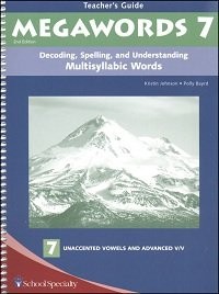 MEGAWORDS 7 TEACHER'S GUIDE: DECODING, SPELLING, AND By Kristin Johnson & Polly