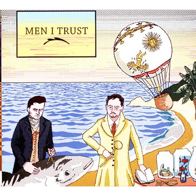 Men I Trust - Men I Trust (2024 - CA - Original)