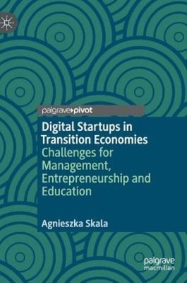 Digital Startups In Transition Economies: Challenges For Man...