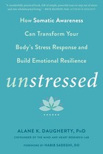 Unstressed: How Somatic Awareness Can Transform Your Body's Stress Response