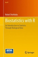 Biostatistics with R: An Introduction to Sta... 9781461413011 by Shahbaba, Babak