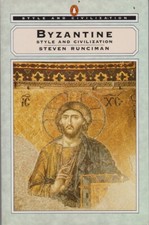 Byzanine Style And Civilization - Steven Runciman - Good - Paperback