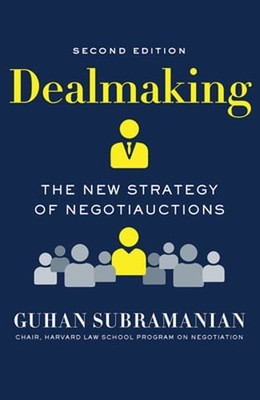 Dealmaking: The New Strategy of Negotiauctions by Guhan Subramanian: Used