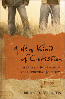 A New Kind of Christian: A Tale of Two Friends on a Spiritual Journey (Jossey-Ba