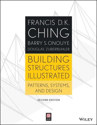 Building Structures Illustrated | Patterns, Systems, and Design | Ching (u. a.)
