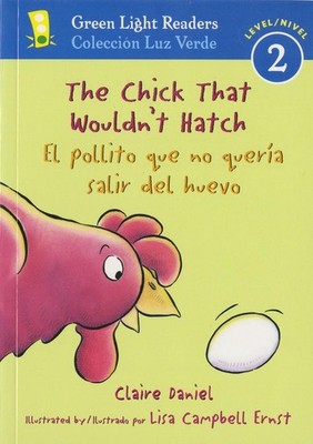 Chick that Wouldn't Hatch/el Pollito Que No Queria Salir Del Huevo by Claire Dan