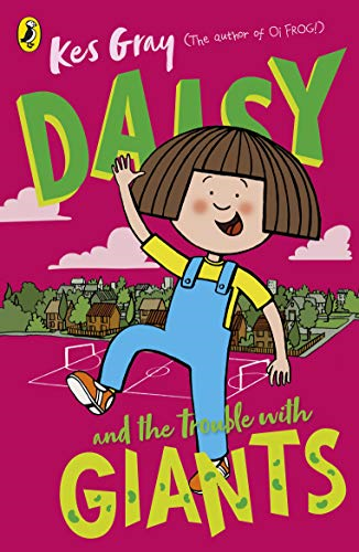 Daisy and the Trouble with Giants: 3 (A Daisy Story, 3) - Gray, Kes