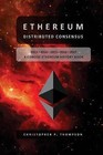 Ethereum - Distributed Consensus (a Concise Ethereum History Book) by Christopher P Thompson (Paperback / softback, 2017)