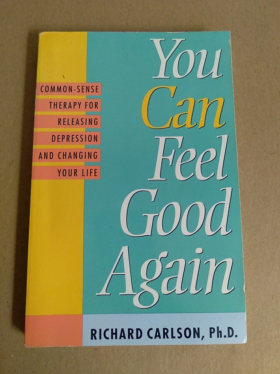 You Can Feel Good Again : Common-Sense Strategies for Releasing