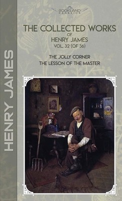The Collected Works of Henry James, Vol. 32 (of 36): The Jolly C