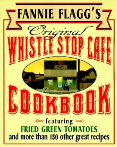 Fannie Flagg Fannie Flagg's Original Whistle Stop Cafe Cookbook (Tascabile)