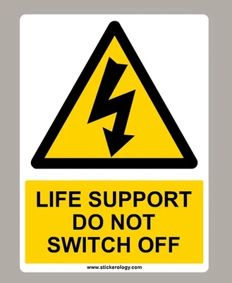 STICKEROLOGY LIFE SUPPORT DO NOT SWITCH OFF STICKER SIGN CHOOSE YOUR SIZE STANDARD/GLASS