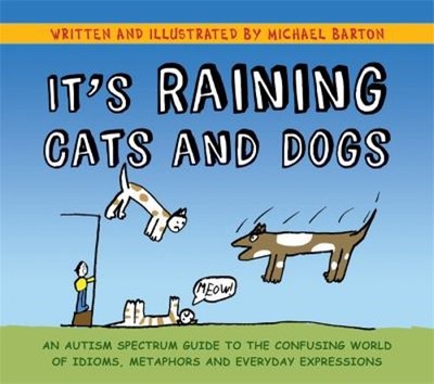 It's Raining Cats and Dogs : An Autism Spectrum Guide to the Conf