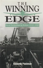 The Winning Edge: Naval Technology in Action, 1939-1945 by K. Poolman (1997)
