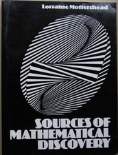 Sources of Mathematical Discovery By Lorraine Mottershead