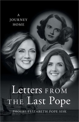 Letters from the Last Pope: A Journey Home (Paperback or Softback)