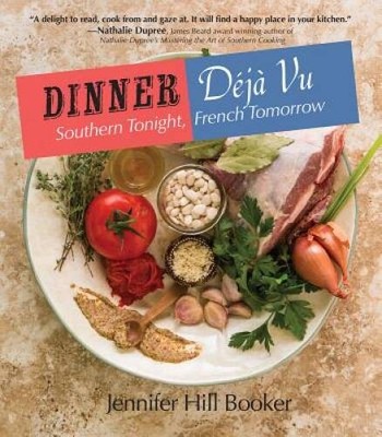 Dinner Dj Vu: Southern Tonight, French Tomorrow - Hardcover - GOOD