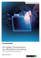 Die Digitale Transformation Der öFfentlichen Verwaltung. Eine Herausforderung Fü