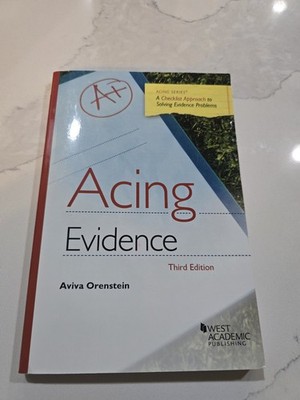 Acing Evidence, Orenstein (3rd Edition) West Academic   Law School