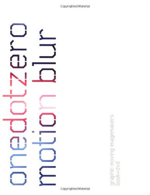 Motion Blur: Graphic Moving Imagemakers - Onedotzero