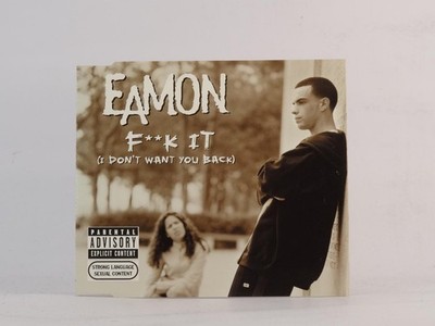 EAMON F**K IT (I DON'T WANT YOU BACK) (I68) 7 Track CD Single including Picture 
