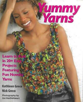 YUMMY YARNS LEARN TO KNIT & 20+ EASY PROJECTS W/FUN NOVELTY YARNS