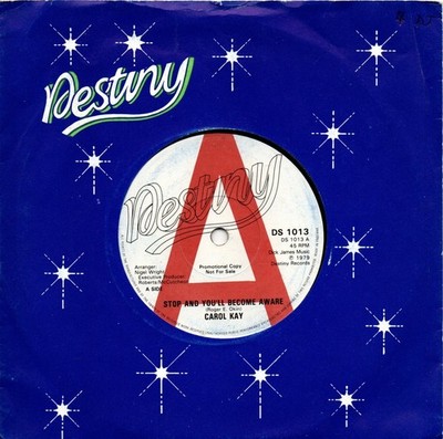 Carol Kay:Stop and you'll become aware/Messin' me around:UK Destiny:1979:DJ