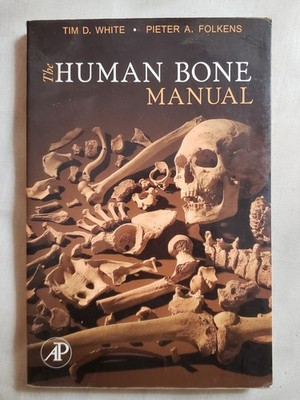 Human Bone Manual by Tim D. White & Pieter A. Folkens 2005 Illus TPB p464 AP
