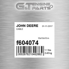 F604074 CABLE fits JOHN DEERE (Surplus Open Box)