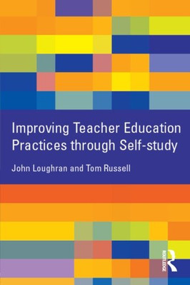 Improving Teacher Education Practices through Self-study