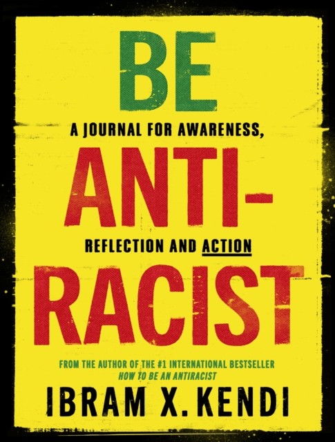 Be Antiracist by Ibram X. Kendi - - Image 3