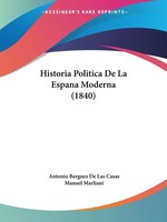Antonio Bergnes De Las Casas (U. A.) | Historia Politica De La Espana Moderna...