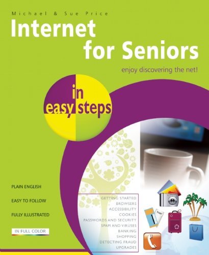 Internet for Seniors In Easy Steps 4th Edition By Michael Price, Sue Price