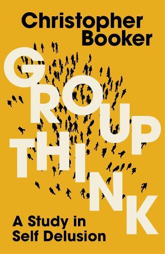 Christopher Booker Groupthink (Paperback)