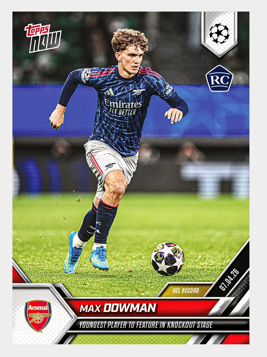 2026 Topps Now Champions League Max Dowman Arsenal Wonderkid