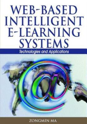 Web-Based Intelligent E-Learning Systems: Technologies And Applications