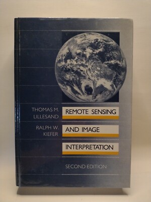 Remote Sensing And Image Interpretation By Thomas Lillesand -2nd Ed. -1986 -HC