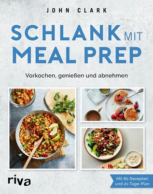 Schlank mit Meal Prep von John Clark (2021, Gebundene Ausgabe)